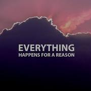 Everything Happens For A Reason Inspirational