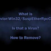 Behavior Win32 SuspEtherRpcConn Threat Detection Explained Removal Guide