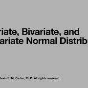 Univariate Bivariate And Multivariate Normal Distributions