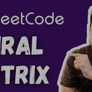 Spiral Matrix LeetCode 54 Full Solution With Visualizations Study Algorithms
