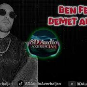 DJ Rafosh Ben Fero Demet Akalın 8D Audio Azerbaijan 4K
