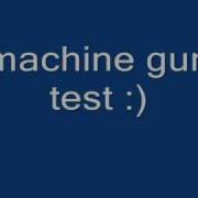 Machine Gun Sound Effect Test