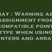 Array Warning About Assignment From Incompatible Pointer Type When Using Pointers And Arrays
