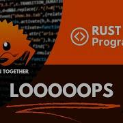 RUST Tutorial Let S Learn It Together Loops Video 4