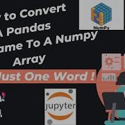 32 Как преобразовать DataFrame Pandas в массив NumPy Всего одним словом Профессиональный способ