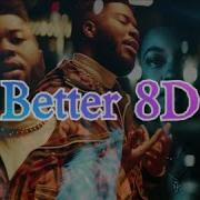 Khalid Better 8D