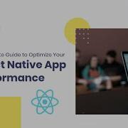 An Ultimate Guide To Optimize Your React Native App Performance