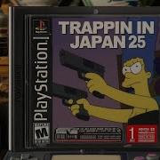 TRAPPIN IN ＪＡＰＡＮ ２５