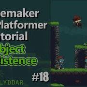 Gamemaker DND Platformer Tutorial 18 Object Persistence