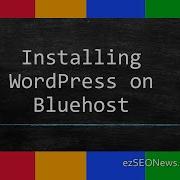 Installing WordPress On Bluehost In 2020