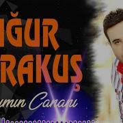 Uğur Karakuş Canımın Cananı