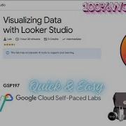 2025 Visualizing Data With Looker Studio GSP197 Qwiklabs Arcade