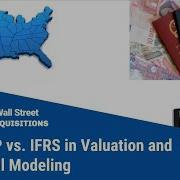 US GAAP Vs IFRS In Valuation And Financial Modeling REVISED