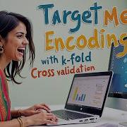 05 Target Mean Encoding With K Fold Cross Validation Categorical Python Machine Learning AI Data