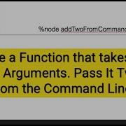 JavaScript Write A Function That Takes In Two Arguments Pass Two Arguments From The Command Line