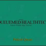 Queuemed Admin App Tutorial Patient Queue