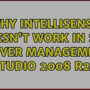 Why Intellisense Doesn T Work In SQL Server Management Studio 2008 R2 2 Solutions