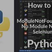 FIXED ModuleNotFoundError No Module Named Selenium In VSCode Python Selenium Error Solution