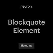 How To Use The Blockquote Element With Neuron Builder