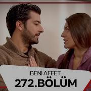 Beni Affet 272 Bölüm