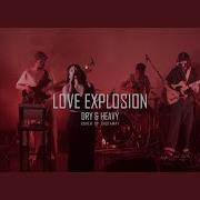 LOVE EXPLOSION Dry Heavy Cover By Castaway