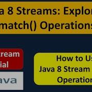 Java 8 Streams Exploring Match Operations Java 8 Streams Tutorial Streams In Java 8