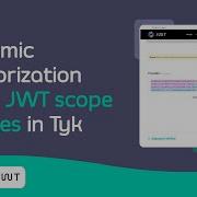 Dynamic Authorization Using JWT Scope Policies In Tyk