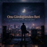 Onu Gördüğümden Beri