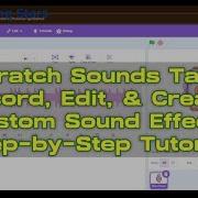 6 Scratch Sounds Tab Record Edit Create Custom Sound Effects Step By Step Tutorial Sound