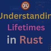 Understanding Lifetimes In Rust Ownership Series