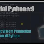 Tutorial Python Part 9 Membuat Sebuah Sistem Pembelian Sederhana Di Python