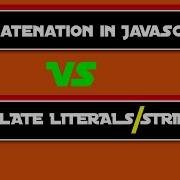 Concatenation In Javascript Versus Template Literals Template Strings