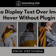 How To Display Text Over Image On Hover In Gutenberg WordPress Tips And Tricks