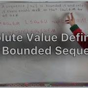 Absolute Value Definition Of A Bounded Sequence Real Analysis