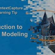 Introduction To Reality Modeling ContextCapture