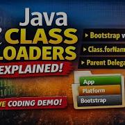 Java Class Loaders Deep Dive Parent Delegation Java 9 Changes Live Demo