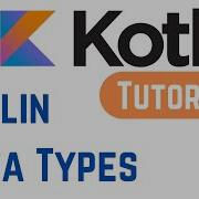 Kotlin Tutorial For Beginners Kotlin Data Types