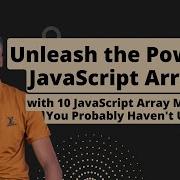 Unleash The Power Of JavaScript Arrays 10 Array Methods You Probably Haven T Used