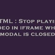 HTML Stop Playing Video In Iframe When Modal Is Closed