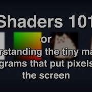 Shaders 101 Intro To Shaders