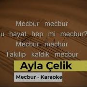 Ayla Çelik Mecbur Karaoke