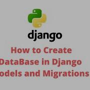 Easy Way How To Create Database In Django Models And Migrations