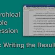 Hierarchical Multiple Regression Part 4 Write Results That Wow