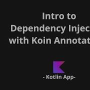 Koin Annotations Tutorial Dependency Injection In Kotlin For Android
