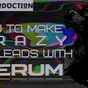 Serum Tutorial Darkpsy FM Lead With A Twist