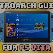 Guide RetroArch For The PS Vita NES SNES GBA Genesis And More