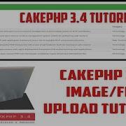 CakePHP Image File Upload Tutorial