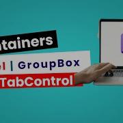 C WinForms Containers Tutorial Panel GroupBox TabControl TableLayoutPanel