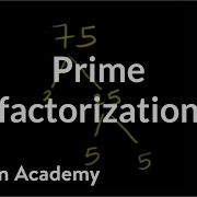 Prime Factorization Factors And Multiples Pre Algebra Khan Academy