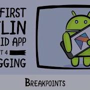 Breakpoints Beginning Android Development Your First Kotlin Android App